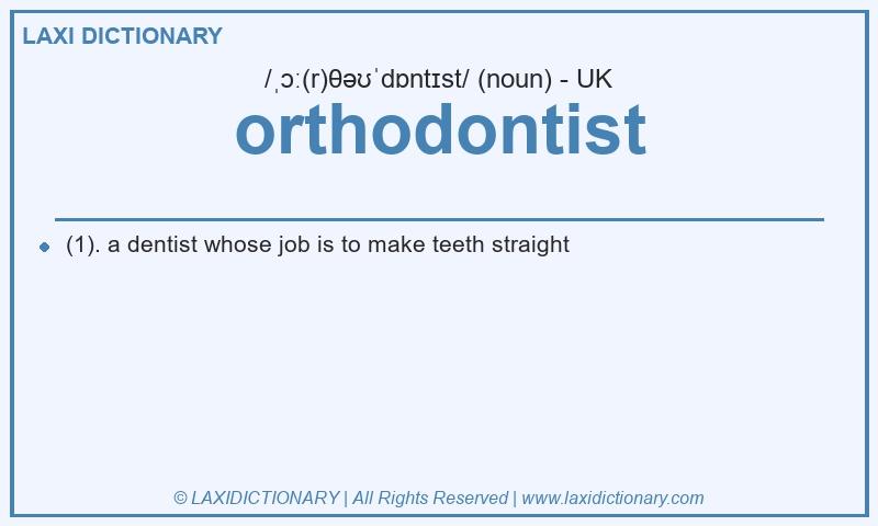 Definition orthodontist in British English