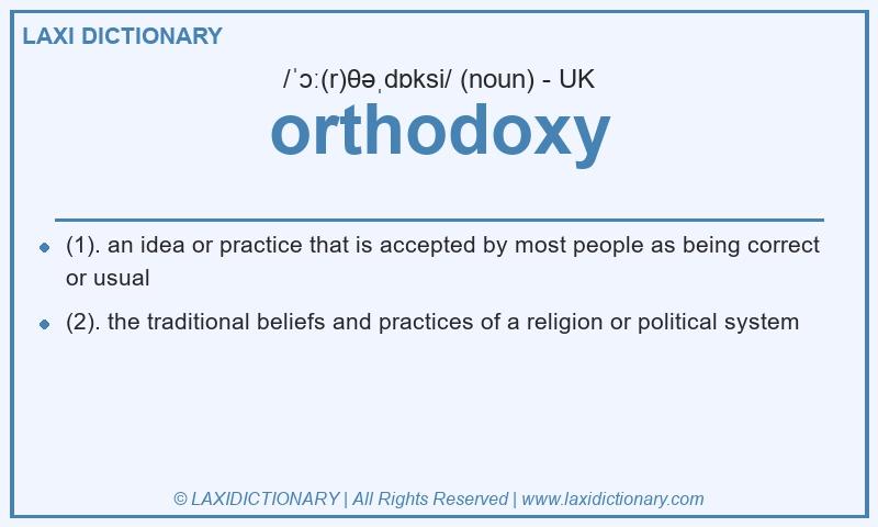 Definition orthodoxy in British English