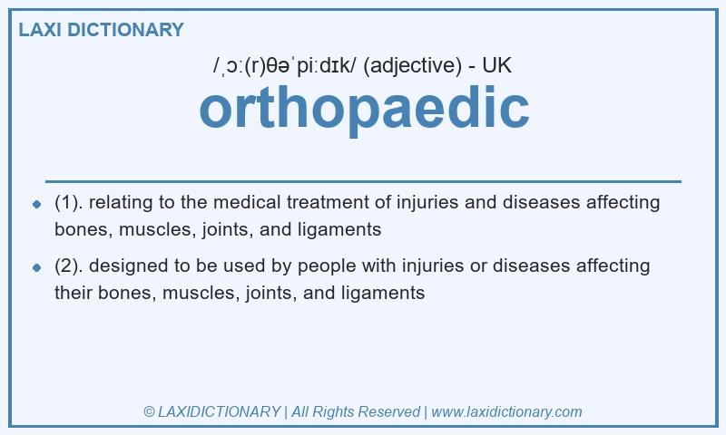 Definition orthopaedic in British English