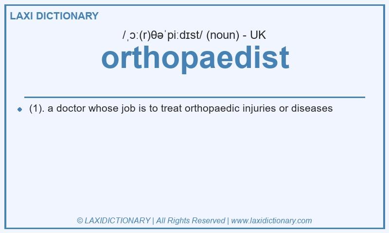 Definition orthopaedist in British English