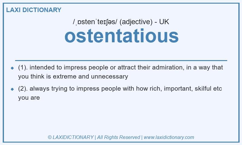 Definition ostentatious in British English