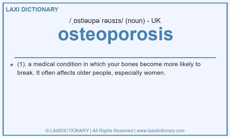 Definition osteoporosis in British English