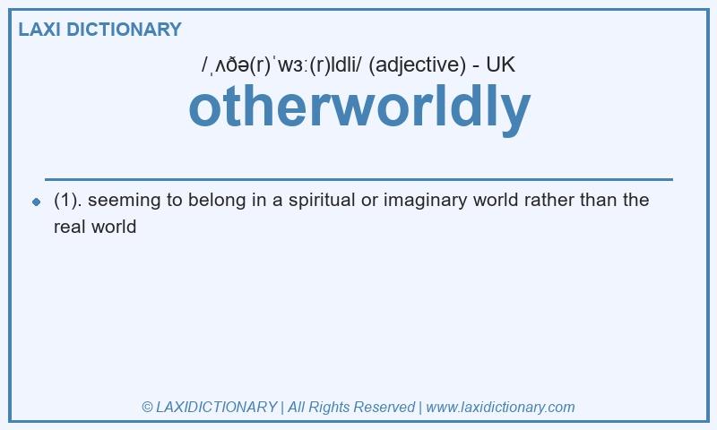 Definition otherworldly in British English