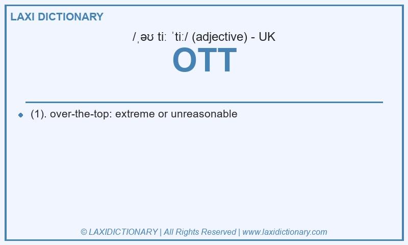 Definition OTT in British English