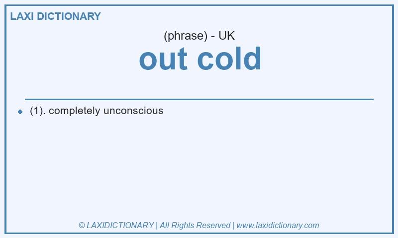 Definition out cold in British English