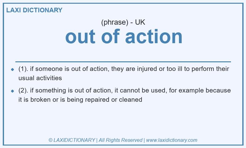 Definition out of action in British English