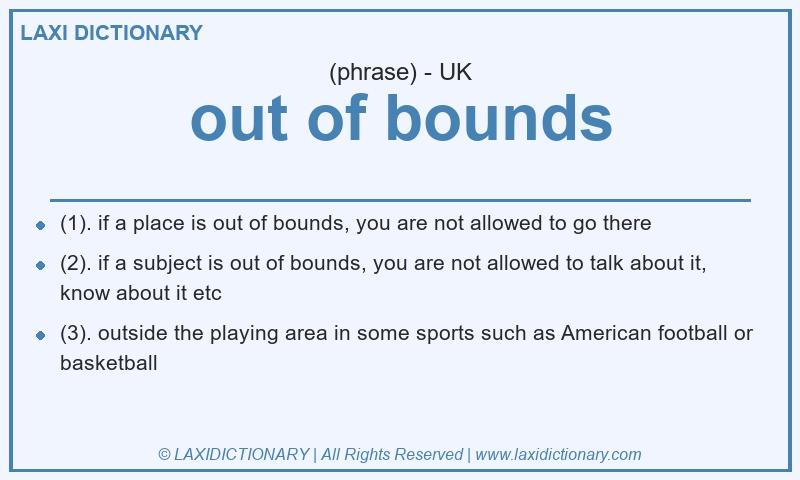 Definition out of bounds in British English