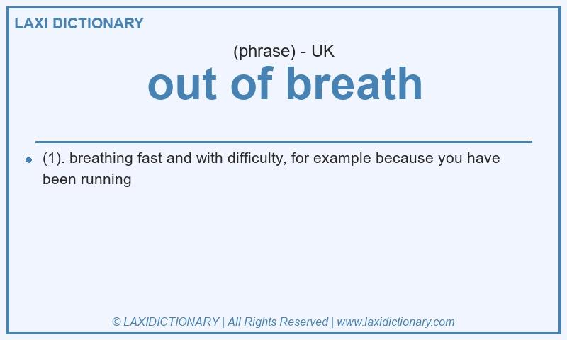 Definition out of breath in British English