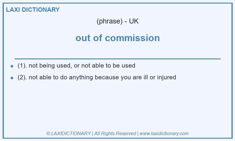 Definition out of commission in British English