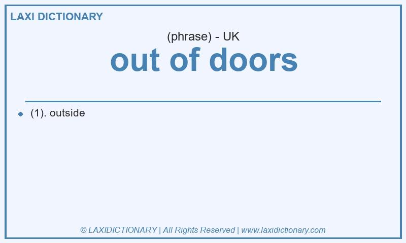 Definition out of doors in British English