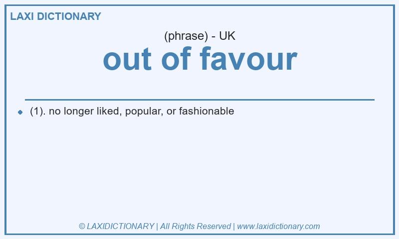 Definition out of favour in British English
