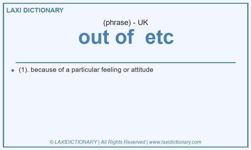 Definition out of  etc in British English