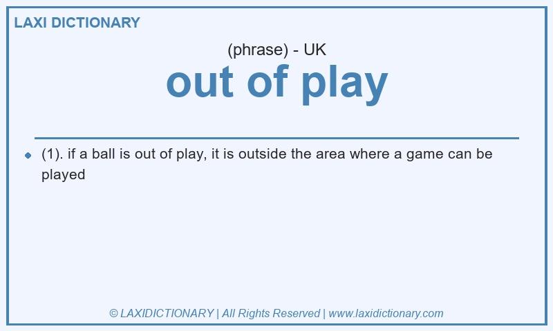 Definition out of play in British English