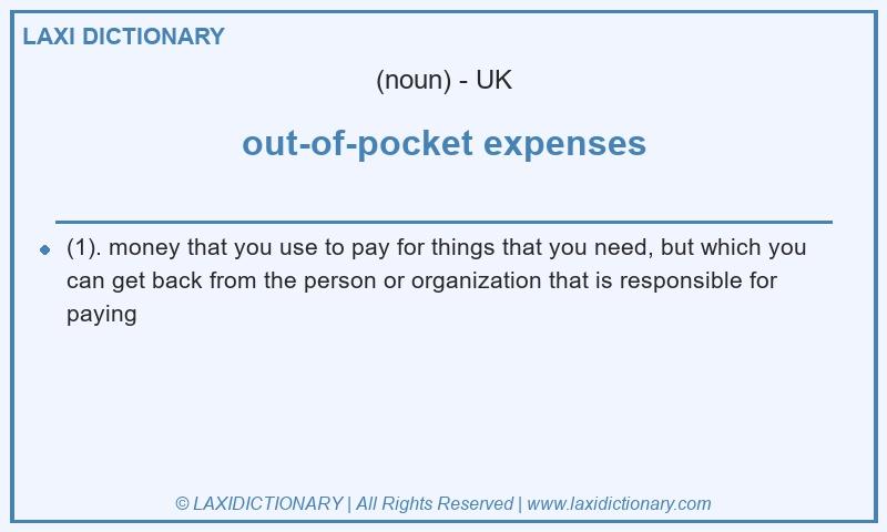 Definition out-of-pocket expenses in British English