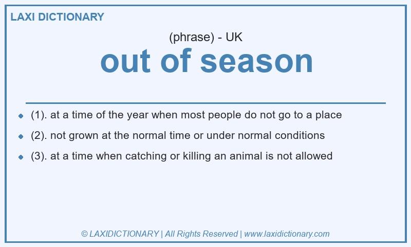 Definition out of season in British English