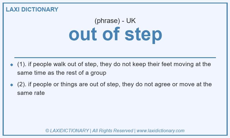Definition out of step in British English