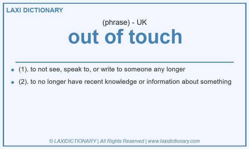 Definition out of touch in British English