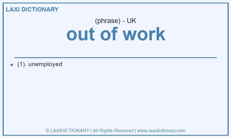 Definition out of work in British English