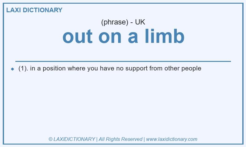 Definition out on a limb in British English
