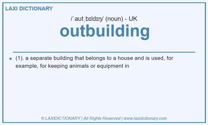 Definition outbuilding in British English