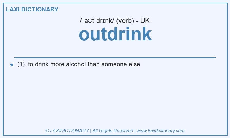 Definition outdrink in British English
