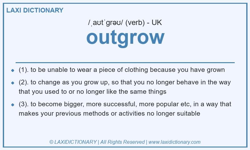 Definition outgrow in British English