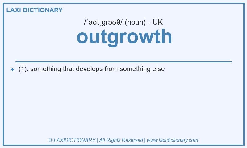 Definition outgrowth in British English