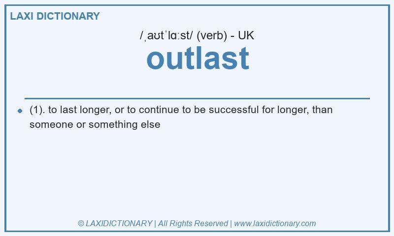 Definition outlast in British English