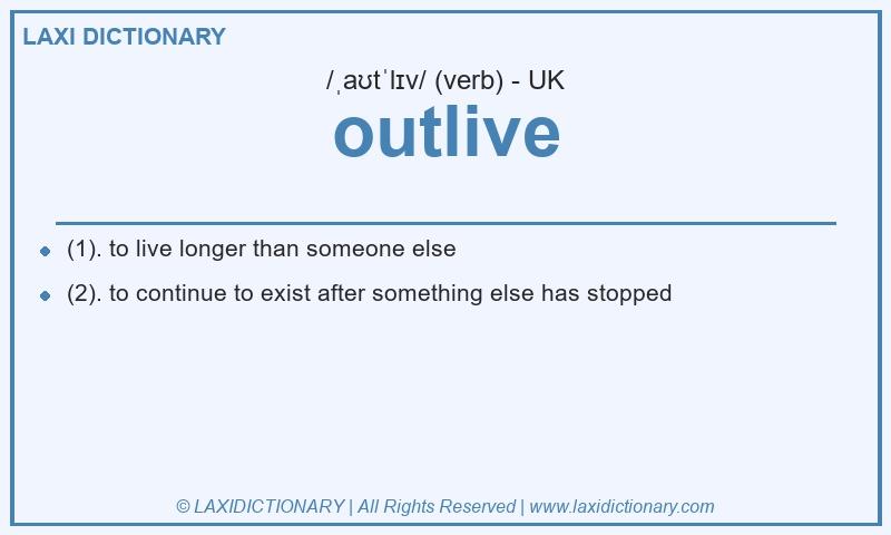 Definition outlive in British English