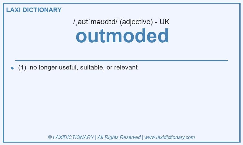 Definition outmoded in British English