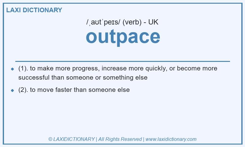 Definition outpace in British English