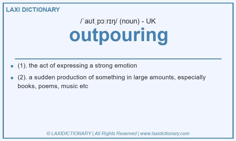 Definition outpouring in British English