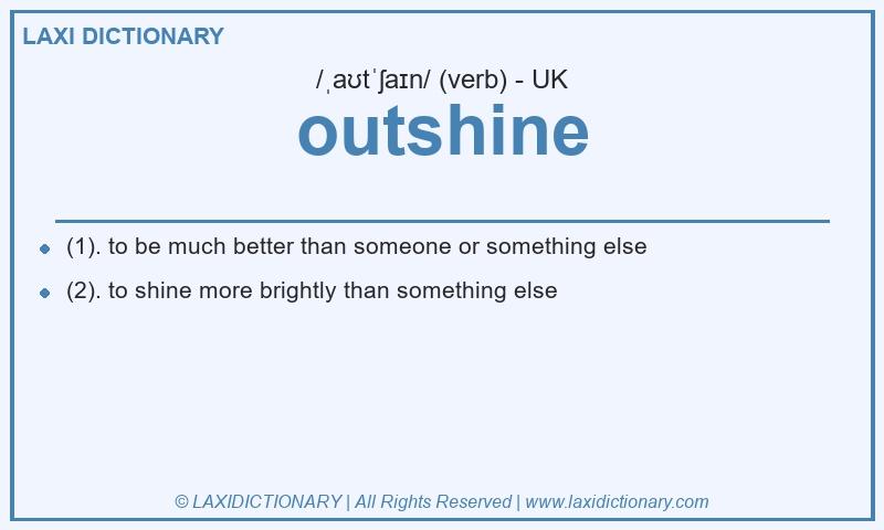 Definition outshine in British English