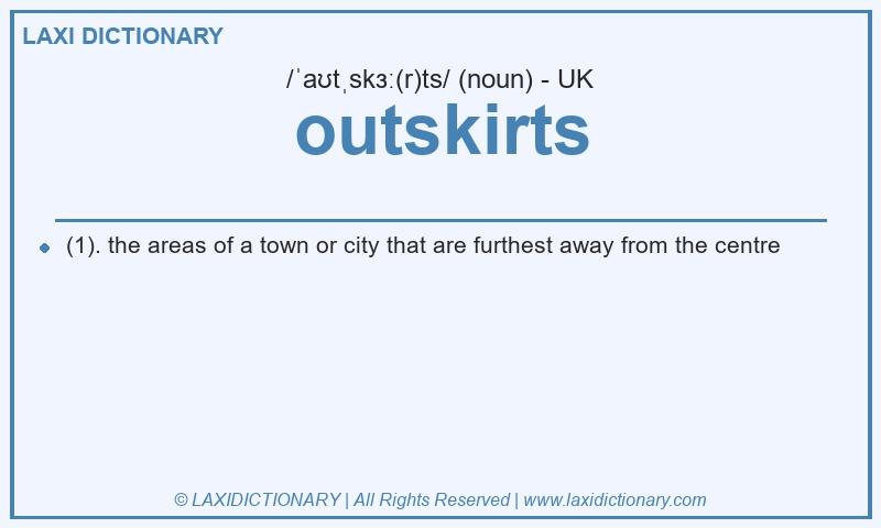 Definition outskirts in British English