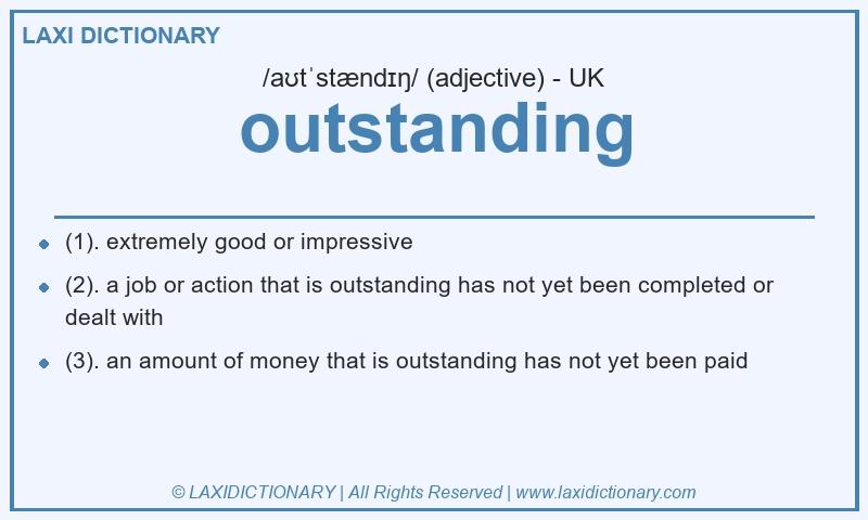 Definition outstanding in British English