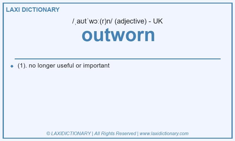 Definition outworn in British English