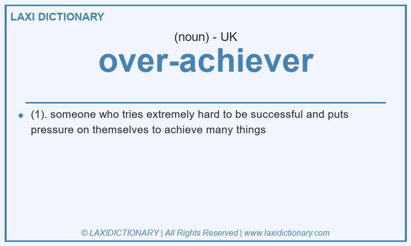 Definition over-achiever in British English