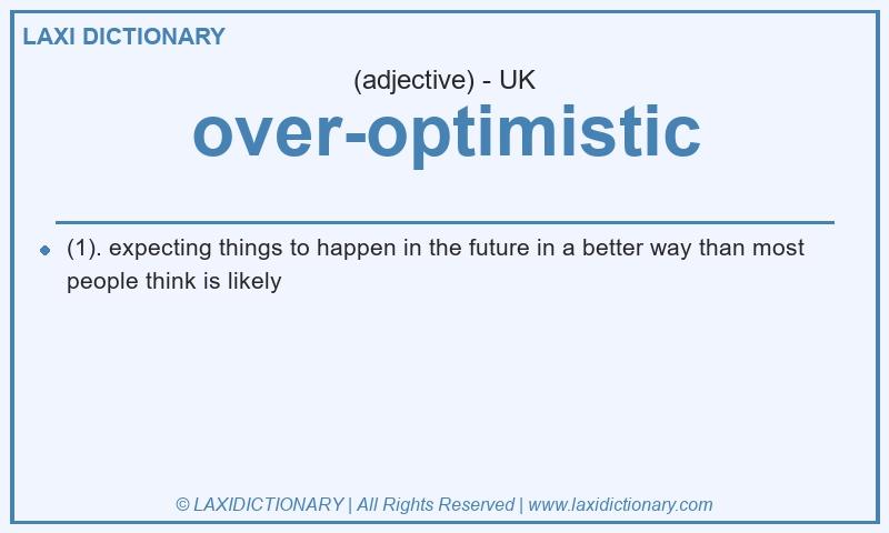 Definition over-optimistic in British English