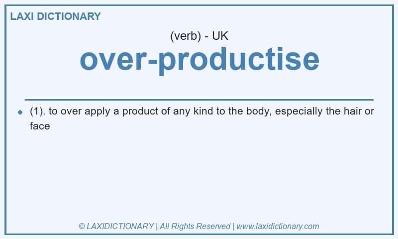 Definition over-productise in British English