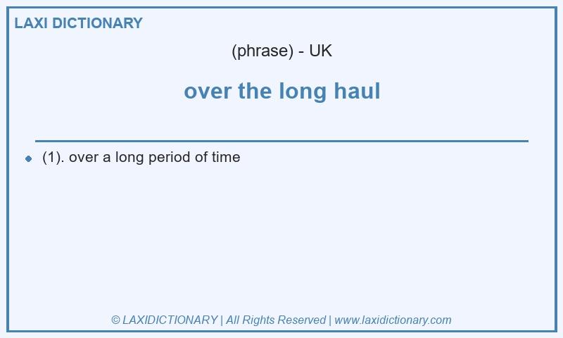 Definition over the long haul in British English