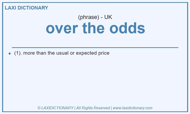 Definition over the odds in British English