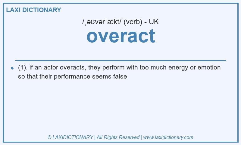 Definition overact in British English