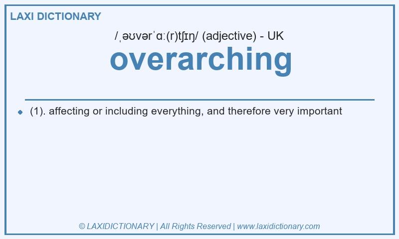 Definition overarching in British English