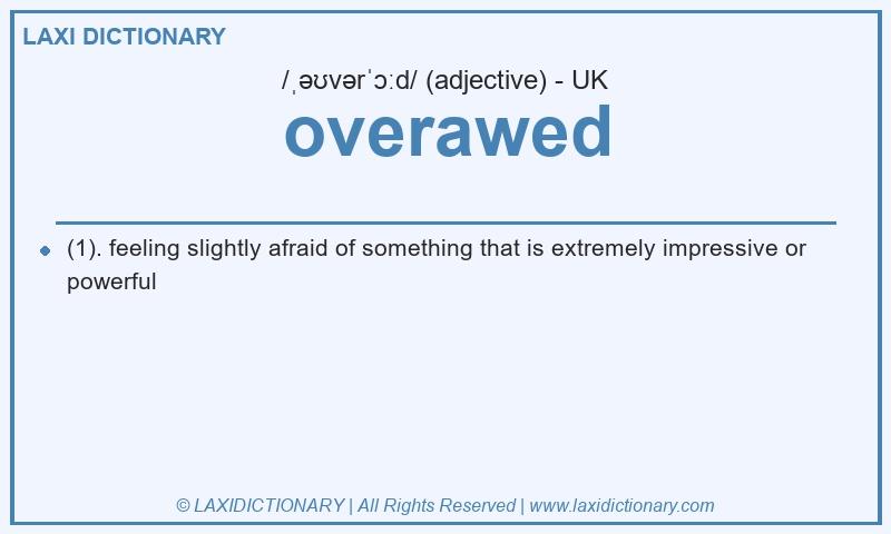 Definition overawed in British English