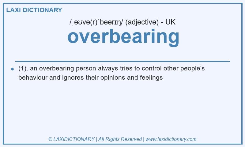 Definition overbearing in British English
