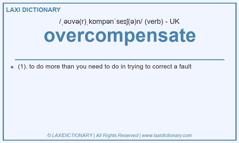 Definition overcompensate in British English