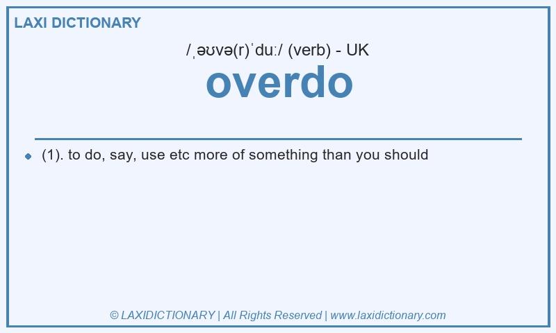 Definition overdo in British English