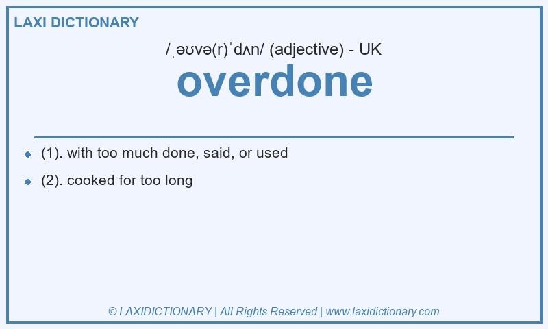 Definition overdone in British English