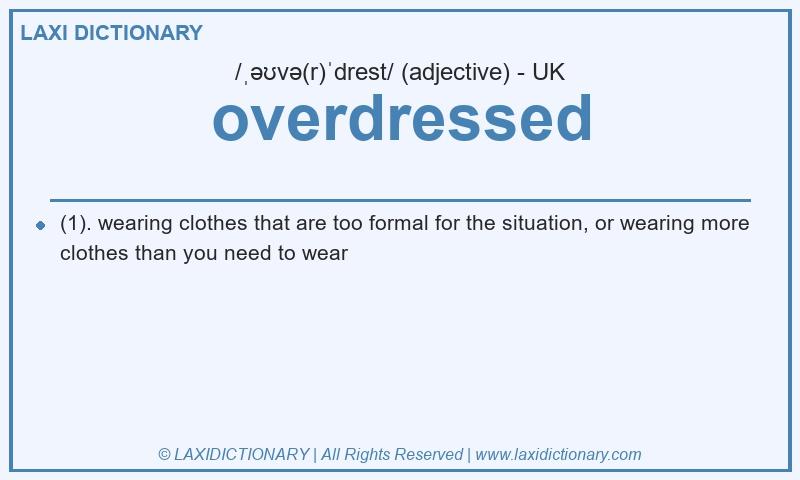 Definition overdressed in British English