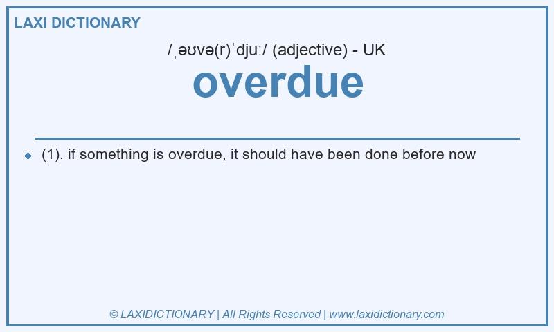 Definition overdue in British English